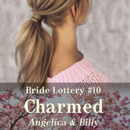 Bride Lottery 10 Charmed by Caty Callahan | Romances for everyone