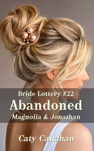 Bride Lottery 22 Abandoned by Caty Callahan | Romances for everyone