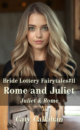 Bride Lottery Fairytales 11 Rome and Juliet by Caty Callahan | Romances for everyone
