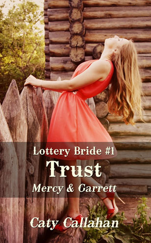 Lottery Bride 1 Trust by Caty Callahan | Romances for everyone