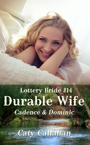 Lottery Bride 14 Durable Wife by Caty Callahan | Romances for everyone