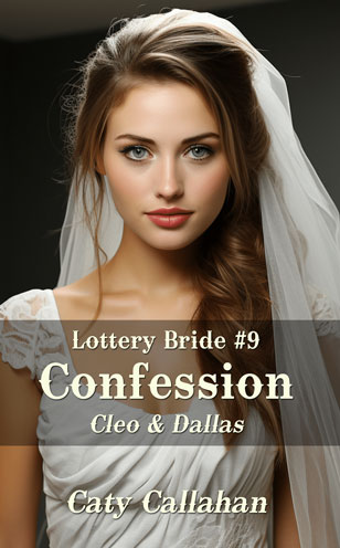 Lottery Bride 9 Confession by Caty Callahan | Romances for everyone