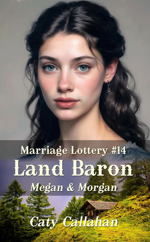 Marriage Lottery 14 Land Baron by Caty Callahan | Romances for everyone