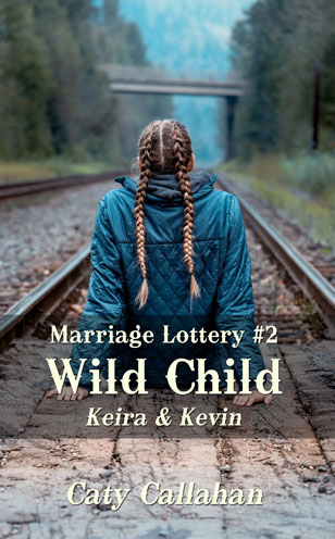 Marriage Lottery 2 Wild Child by Caty Callahan | Romances for everyone