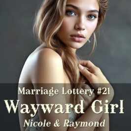 Marriage Lottery 21 Wayward Girl by Caty Callahan | Romances for everyone