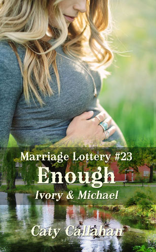 Marriage Lottery 23 Enough by Caty Callahan | Romances for everyone