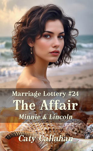 Marriage Lottery 24 The Affair by Caty Callahan | Romances for everyone