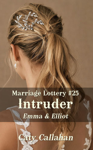 Marriage Lottery 25 Intruder by Caty Callahan | Romances for everyone