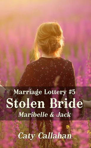 Marriage Lottery 5 Stolen Bride by Caty Callahan | Romances for everyone
