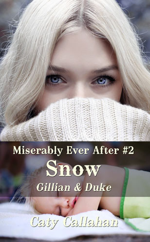 Miserably Ever After 2 Snow by Caty Callahan | When your husband is too terrible to keep