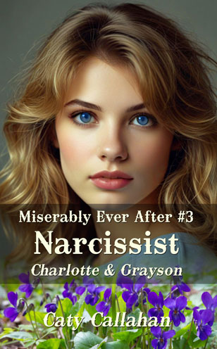 Miserably Ever After 3 Narcissist by Caty Callahan | When your husband is too terrible to keep