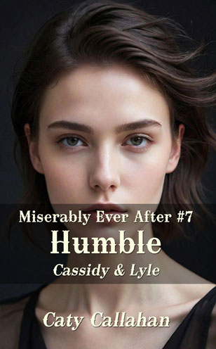 Miserably Ever After 7 Humble by Caty Callahan | When your husband is too terrible to keep